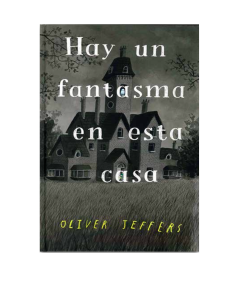 Hay un fantasma en esta casa.